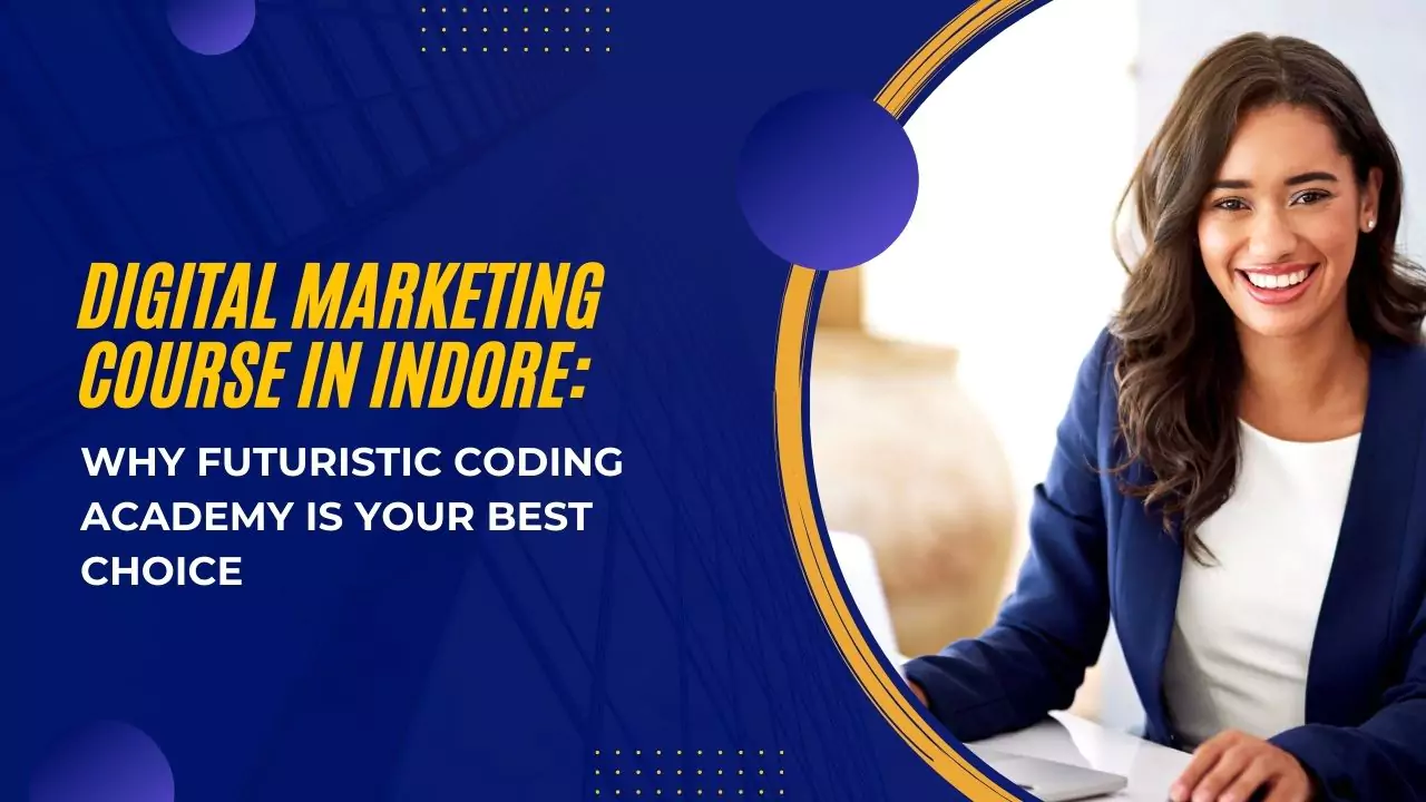 digital marketing course in indore​